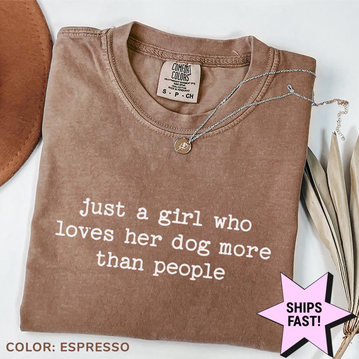 Comfort Colors Girl Loves Dog More People Dog Mom Dog Lover Dog Lovers Pet Owner (4)