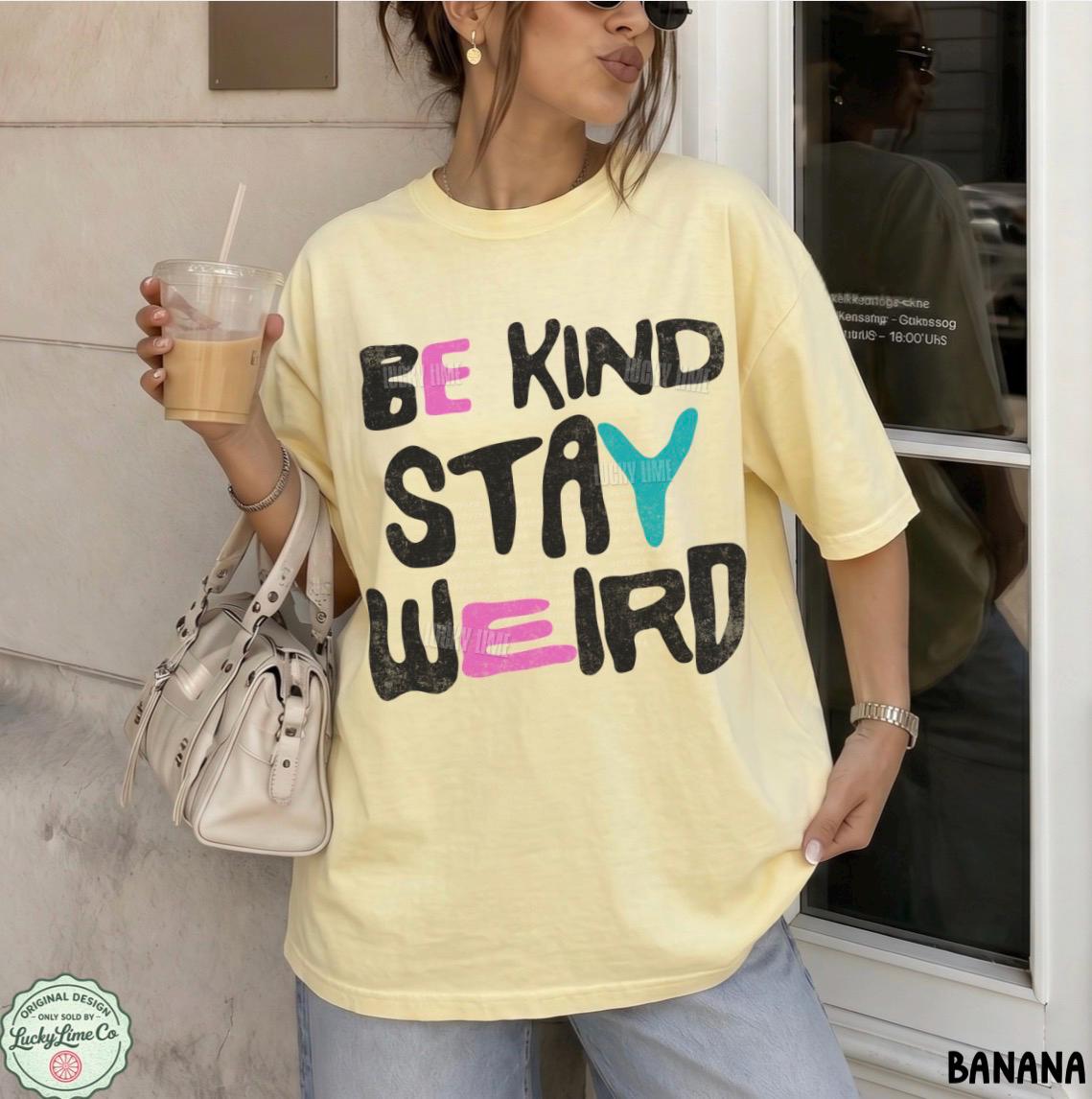 Kind Stay Weird Positivity Kind Comfort Colors Mental Health (4)