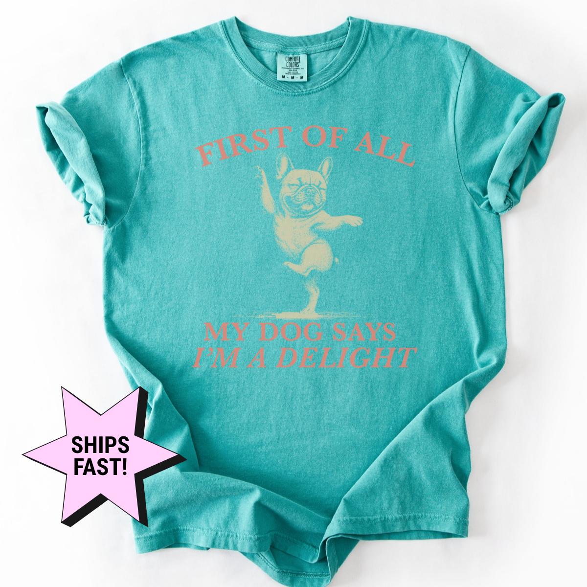 First Dog Says I'M Delight Dog Mom French Bulldog Frenchie Mom Tee Dog Lover Dog Owner (3)