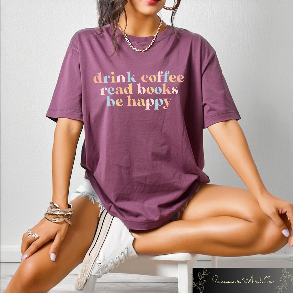 Drink Coffee Read Books Happy Coffee Coffee Lover Book Lover Bookworm Bookish (3)