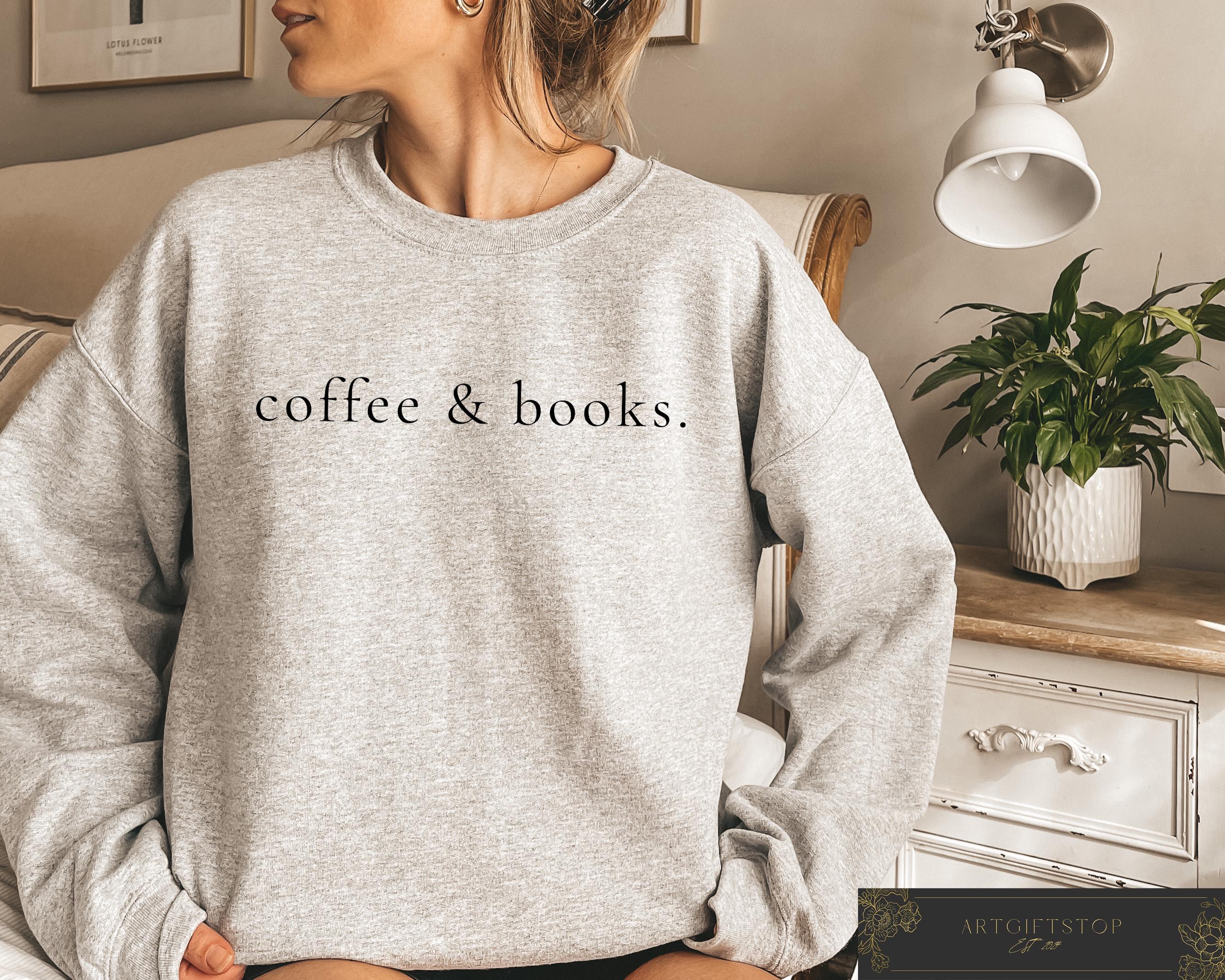 Coffee Books Books Lover Book Club Books Lover Coffee Lovers Tee Teacher Sweaters (2)