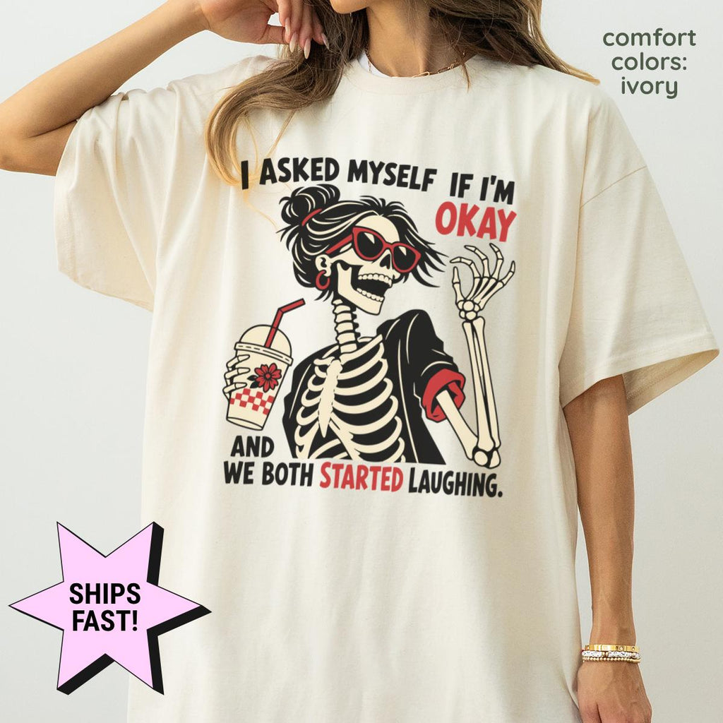 Asked Myself I'M Okay Comfort Colors Sarcastic Tee Relatable Mental Health Meme Skeleton (1)