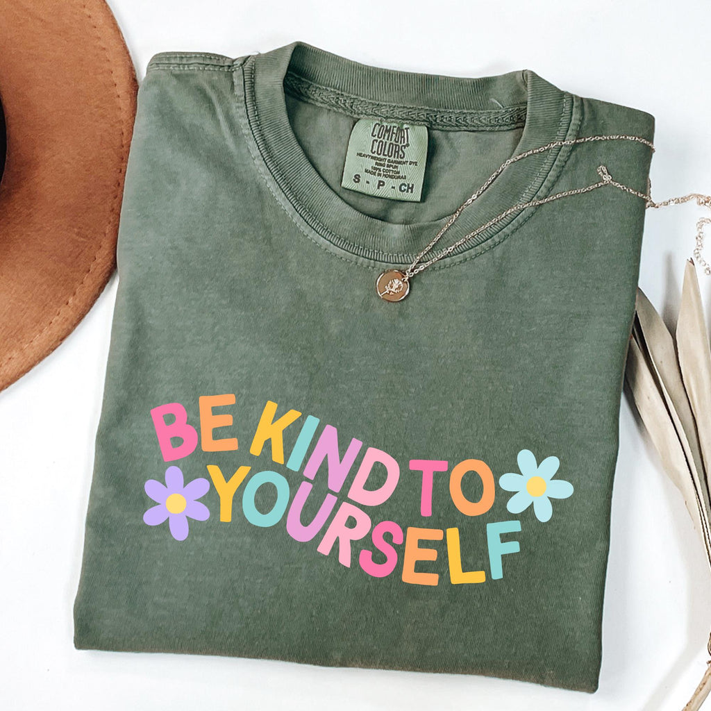 Comfort Colors Kind Yourself Positive Mental Health Tee Quotes Self Love Tee (3)