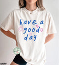 Good Day Positivity Comfort Colors Tee Sayings Better Days Way Mental Health (1)
