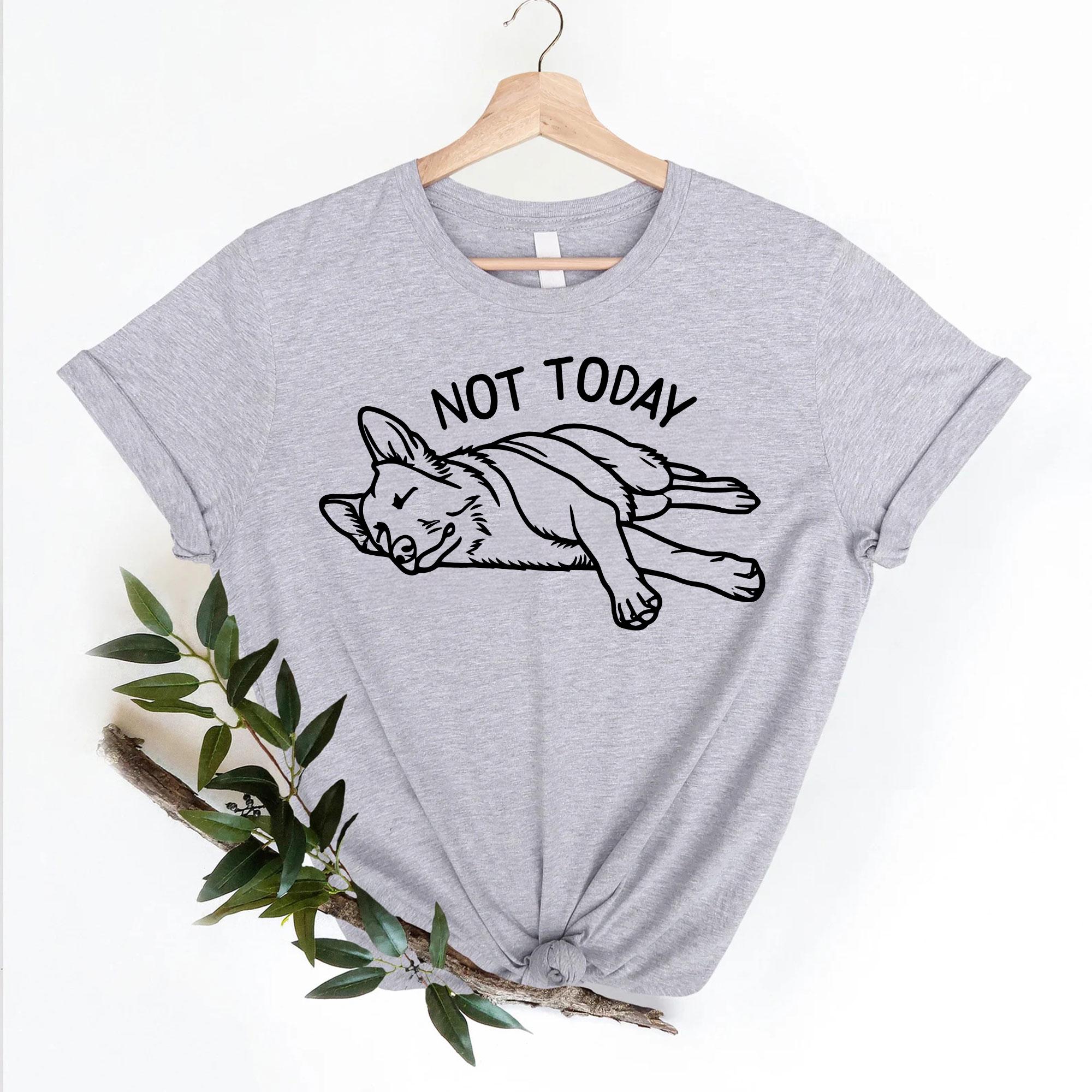 German Shepherd Today Shepherd Tee Sarcastic Dog Lover German Shepherd Gsd Mom Dad (4)