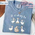 Okay Goose Comfort Colors Mental Health Awareness Self Care Goose Positive Affirmation (1)