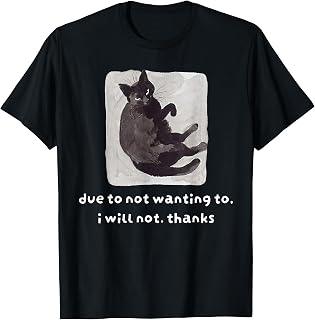 Due Wanting Thanks Cat Unisex T-shirt, Sweatshirt, Hoodie (1)