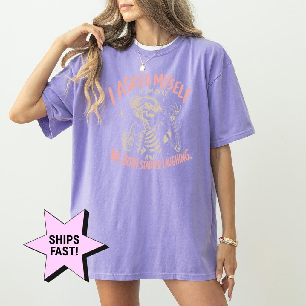 Asked Myself I'M Okay Comfort Colors Sarcastic Tee Relatable Mental Health Meme Skeleton (4)