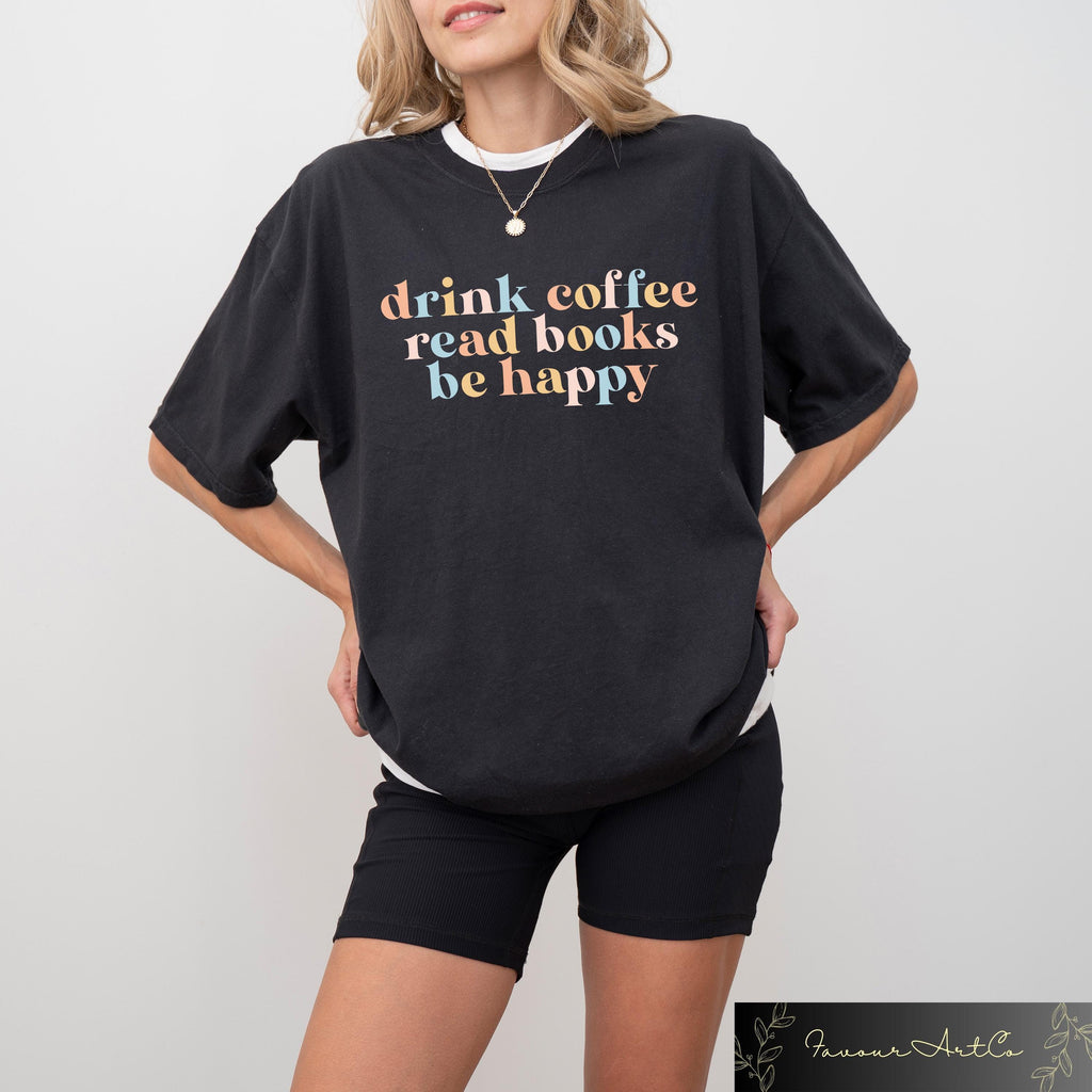 Drink Coffee Read Books Happy Coffee Coffee Lover Book Lover Bookworm Bookish (2)