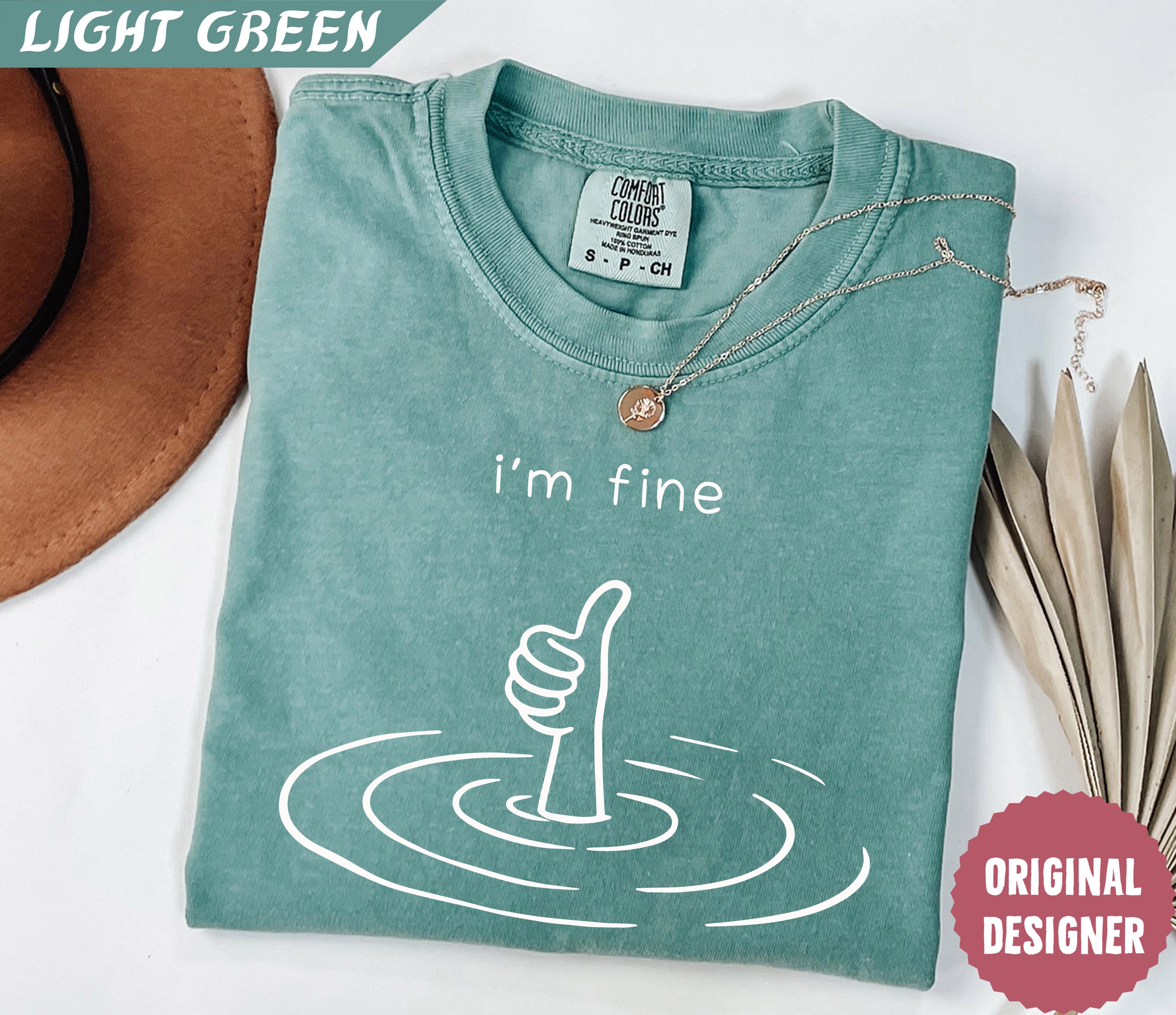 Comfort Colors I'M Fine Sarcastic Humor Mental Health Therapy Therapy Drowning (3)