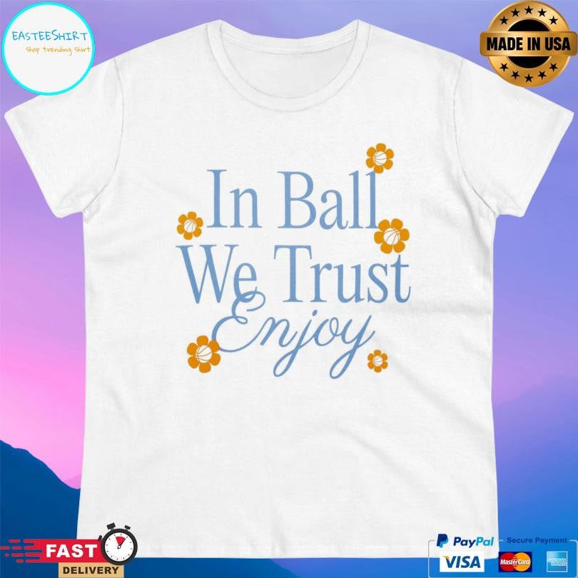 Enjoy Basketball The Trusted Shirt