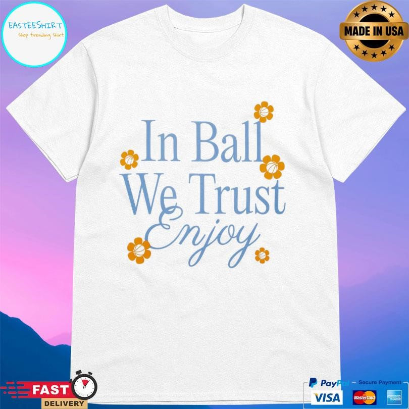 Enjoy Basketball The Trusted Shirt