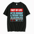 Fact Of Life After Monday And Tuesday Even The Calendar Say Wtf 0 Tshirts Sweater