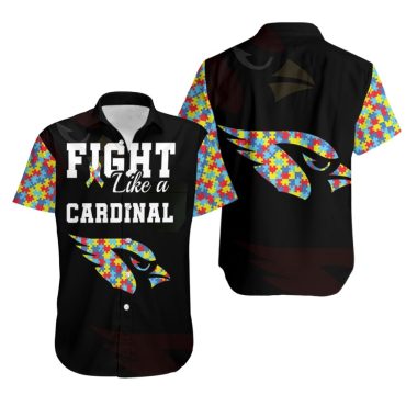 Fight Like A Arizona Cardinals Autism Support Hawaiian Shirt