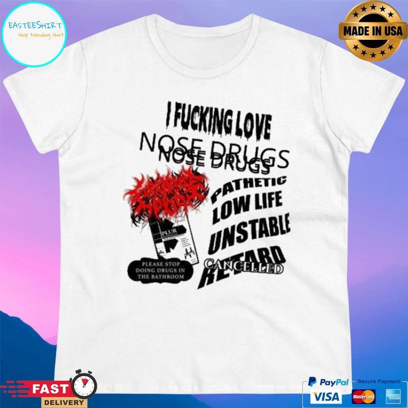 Firehouse 666 Nose Drugs I Fucking Love Shirt