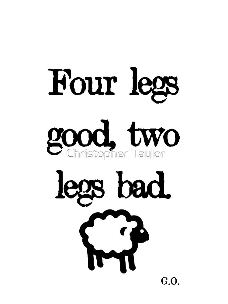Four legs good, two legs bad | George Orwell Shirt by Christopher Taylor