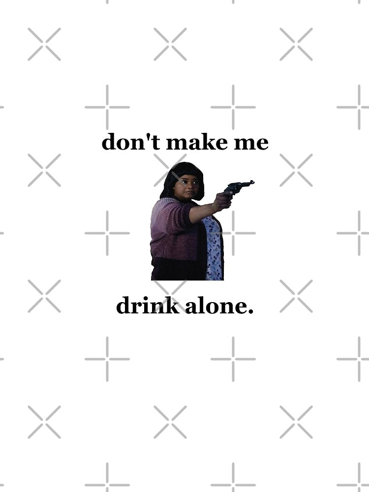Don't Make Me Drink Alone 2 by modoodles357