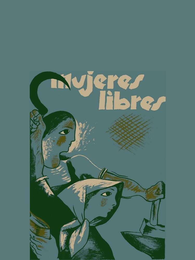 Mujeres Libres by Radical Poster Collective