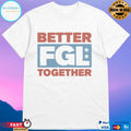Florida Georgia Line Better Together Shirt