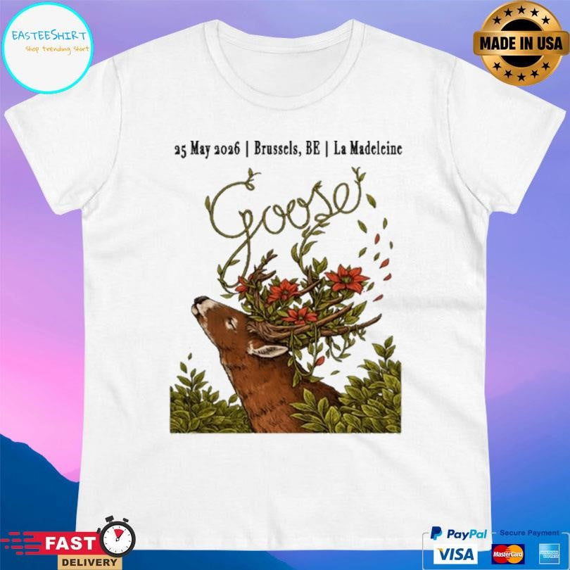 Goose 05 25 2026 Brussels Be Shirt