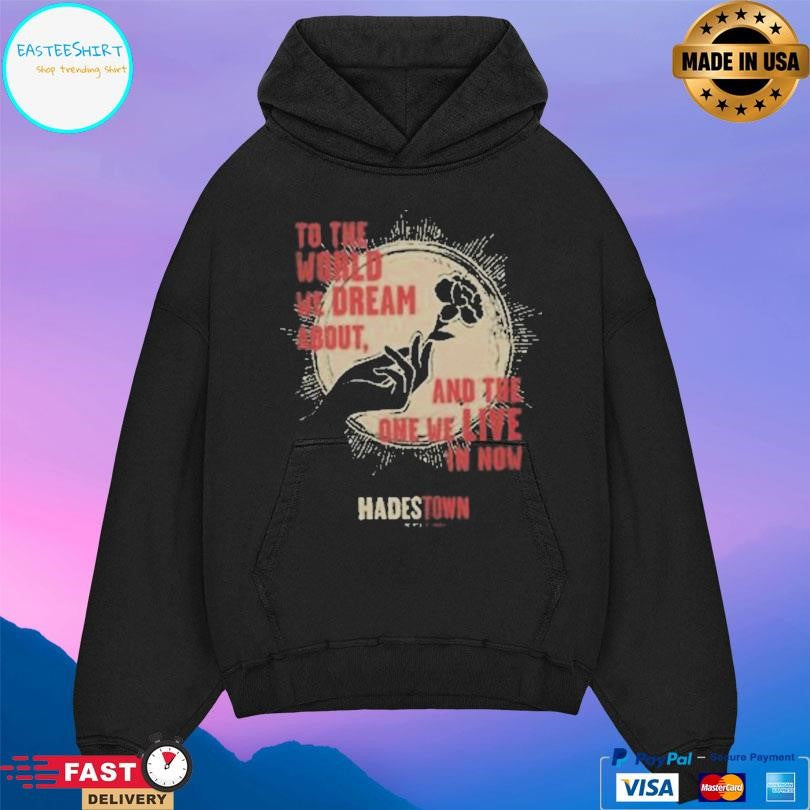 Hadestown Hadestown To The World We Dream About Shirt