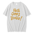 Here Comes Trouble 0 Tshirts Sweater