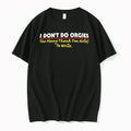 I Dont Do Orgies Too Many Thank You Notes To Write 0 Tshirts Sweater