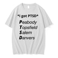 I Got Ptsd Peabody Topsfield Salem Danvers 0 Tshirts Sweater