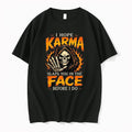 I Hope Karma Slaps You In The Face Before I Do 0 Tshirts Sweater