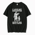 I Love My Daughter Despite Her Small Biceprs 0 Tshirts Sweater