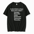 I Only Drink Hennessy 3 Days A Week Yesterday Today And Tomorrow 0 Tshirts Sweater