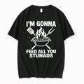 Im Gonna Feed All You Stunads 0 Tshirts Sweater