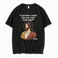 Jesus I Carried A Cross But You Cant Train Legs 0 Tshirts Sweater