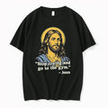 Jesus Quote Stop Crying And Go To The Gym 0 Tshirts Sweater