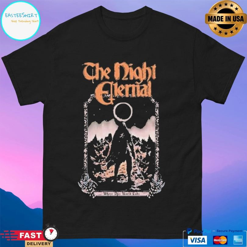 Kings Road The Night Eternal Where This World Ends Shirt