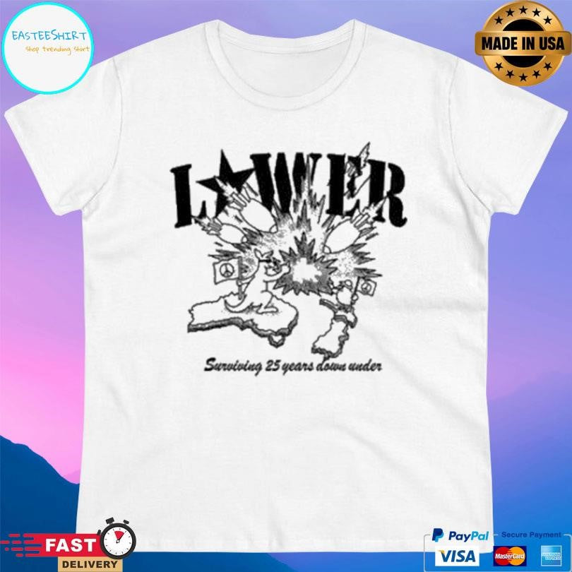 Lower Fuck War Shirtlower Fuck War Surviving 25 Years Down Under Shirt