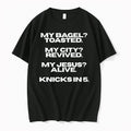My Bagel Toasted My City Revived My Jesus Alive Knicks In 5 0 Tshirts Sweater