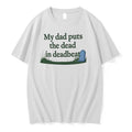 My Dad Puts The Dead In Deadbeat 0 Tshirts Sweater