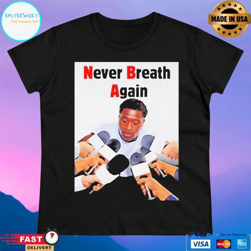 Never Breath Again George Floyd Shirt
