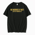 No Worries If Not Lots Of Worries If 0 Tshirts Sweater
