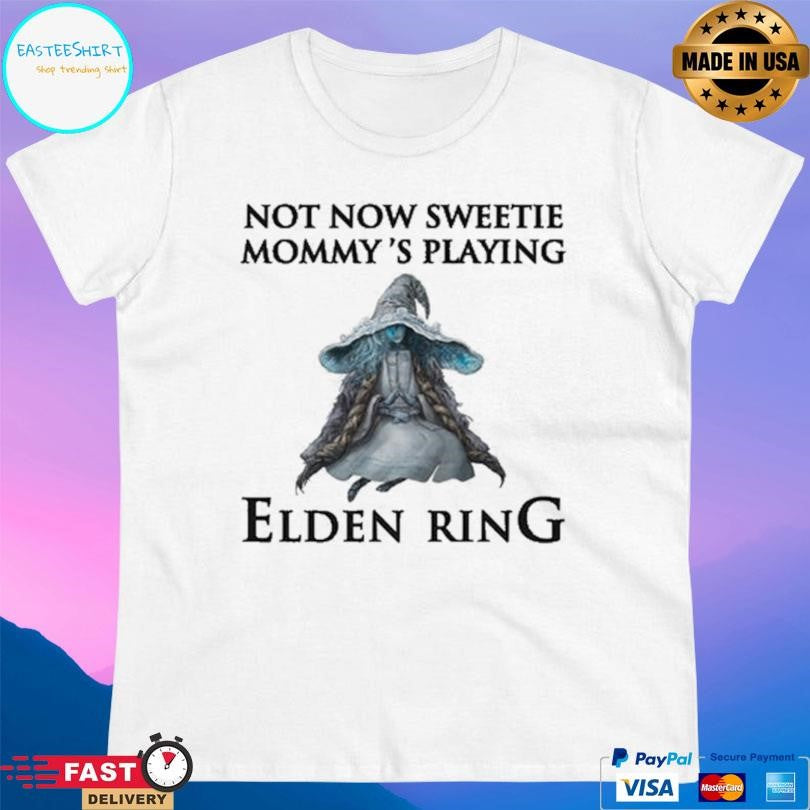 Not Now Sweetie Mommy’s Playing A Video Game Shirt