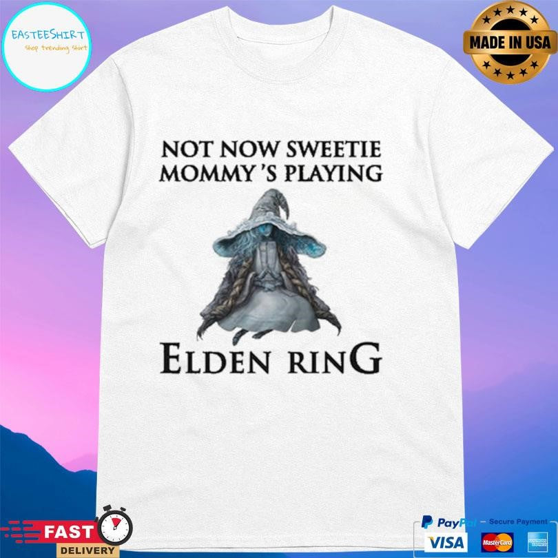 Not Now Sweetie Mommy’s Playing A Video Game Shirt