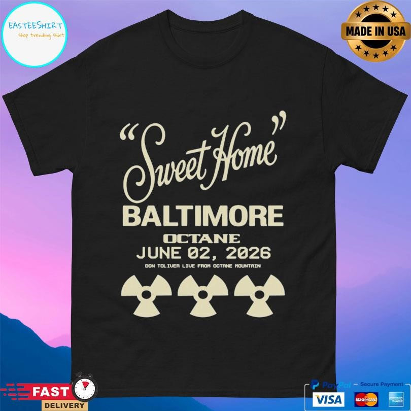 Octane Tour Sweet Home Baltimore Octane May 29 2026 Shirt