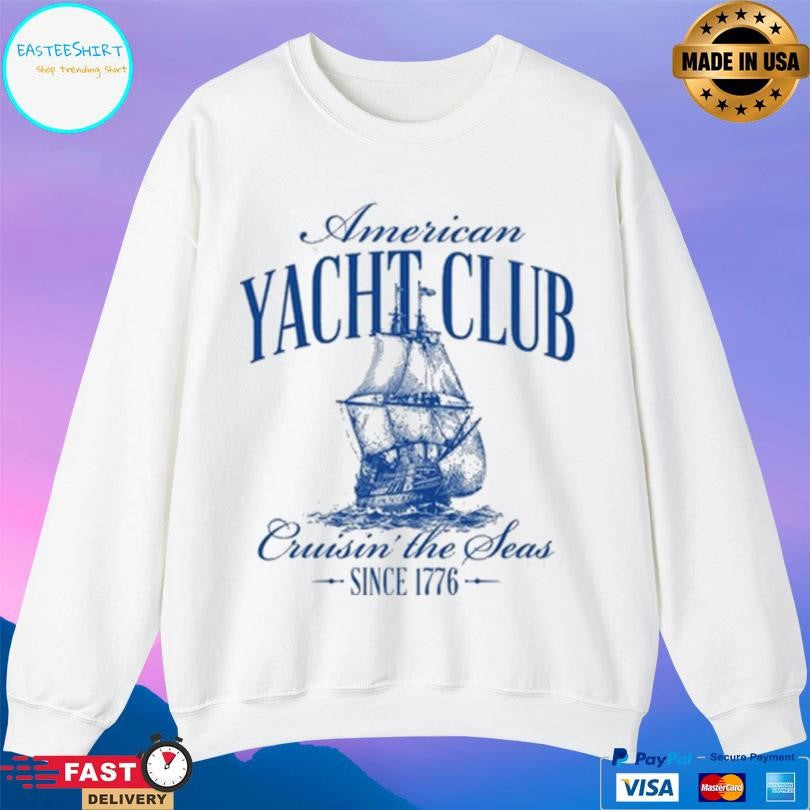 American Yacht Club Cruisin The Seas Since 1776 Shirt