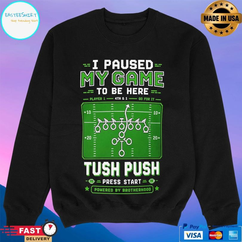 Tush Push I Paused My Game To Be Here Retro Gamer Football Shirt