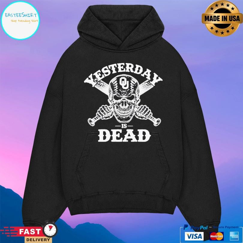 Oklahoma Sooners Yesterday Is Dead Shirt