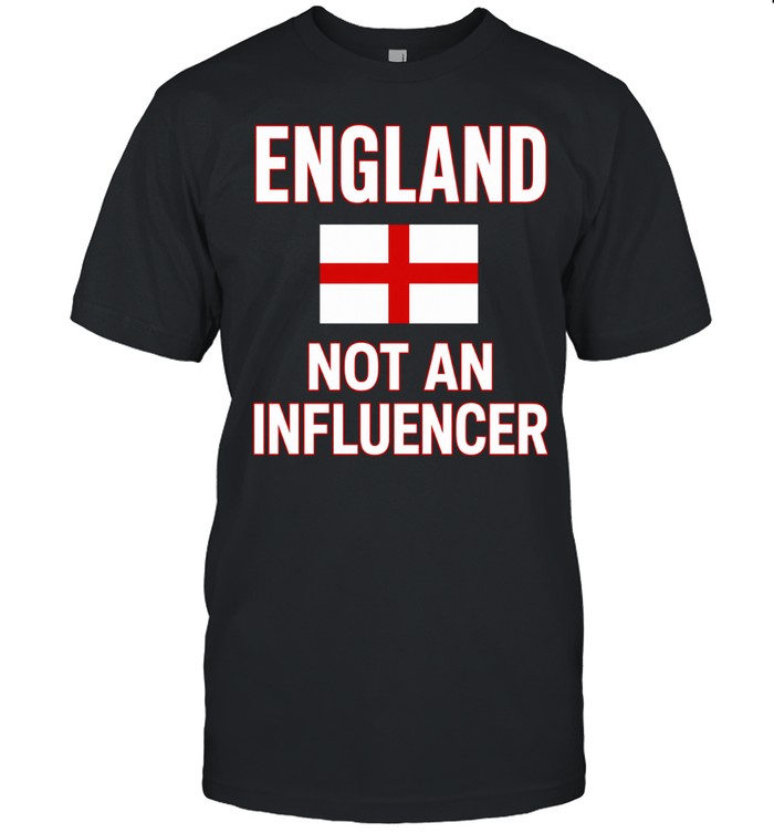 England not an influencer flag Shirt