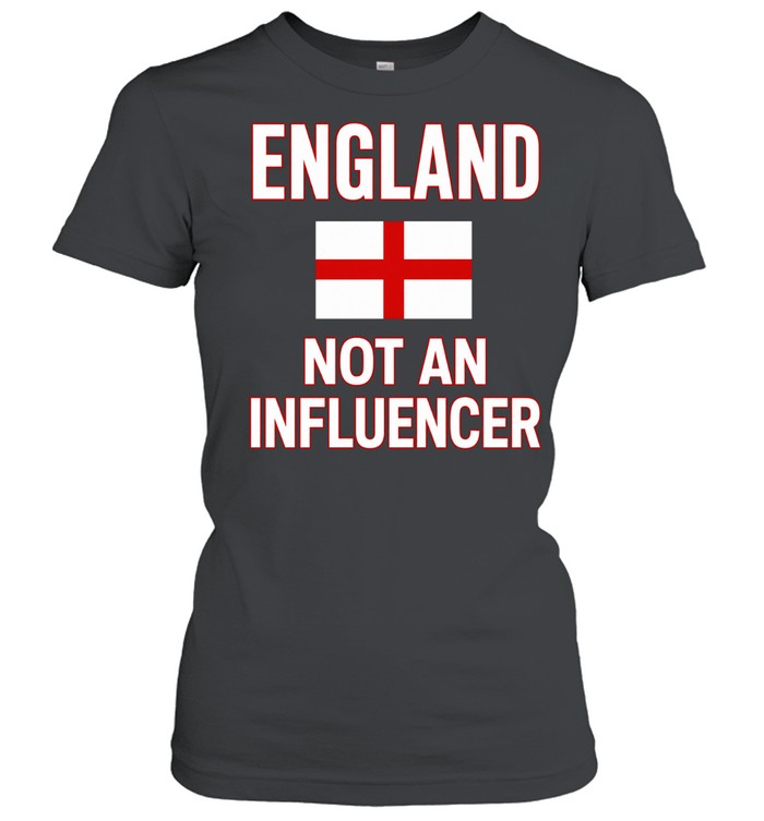 England not an influencer flag Shirt