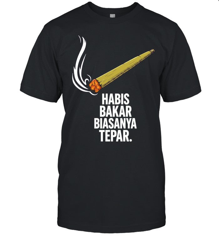 Habis Bakar Biasanya Tepar smoking Shirt