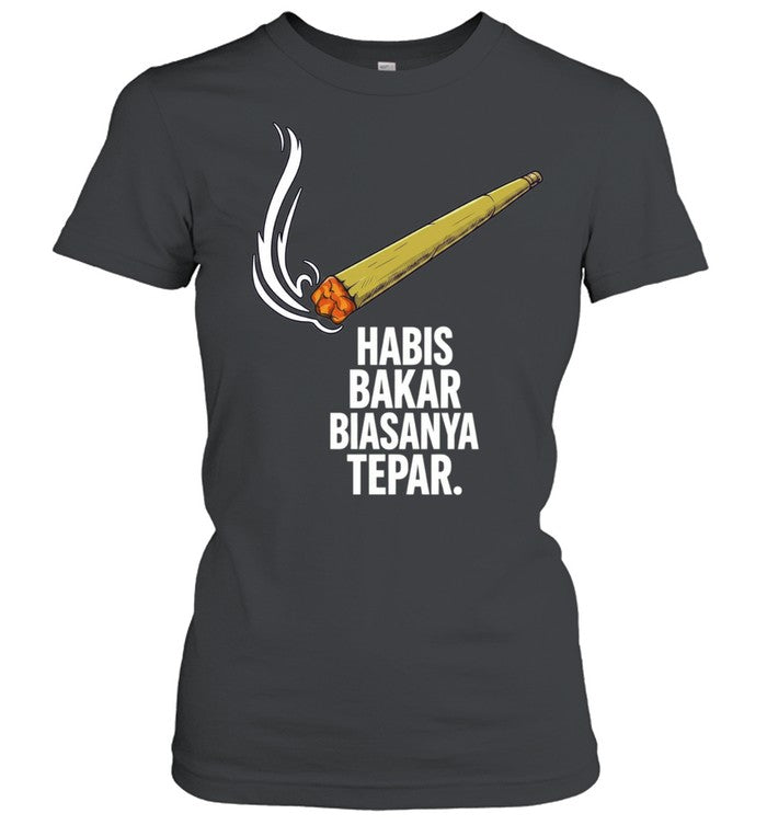 Habis Bakar Biasanya Tepar smoking Shirt
